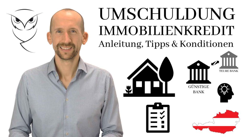 Umschuldung Immobilienkredit - Anleitungen Tipps Konditionen Österreich, beste Banken und Konditionen, Empfehlung Kapitalmeister, unabhängig